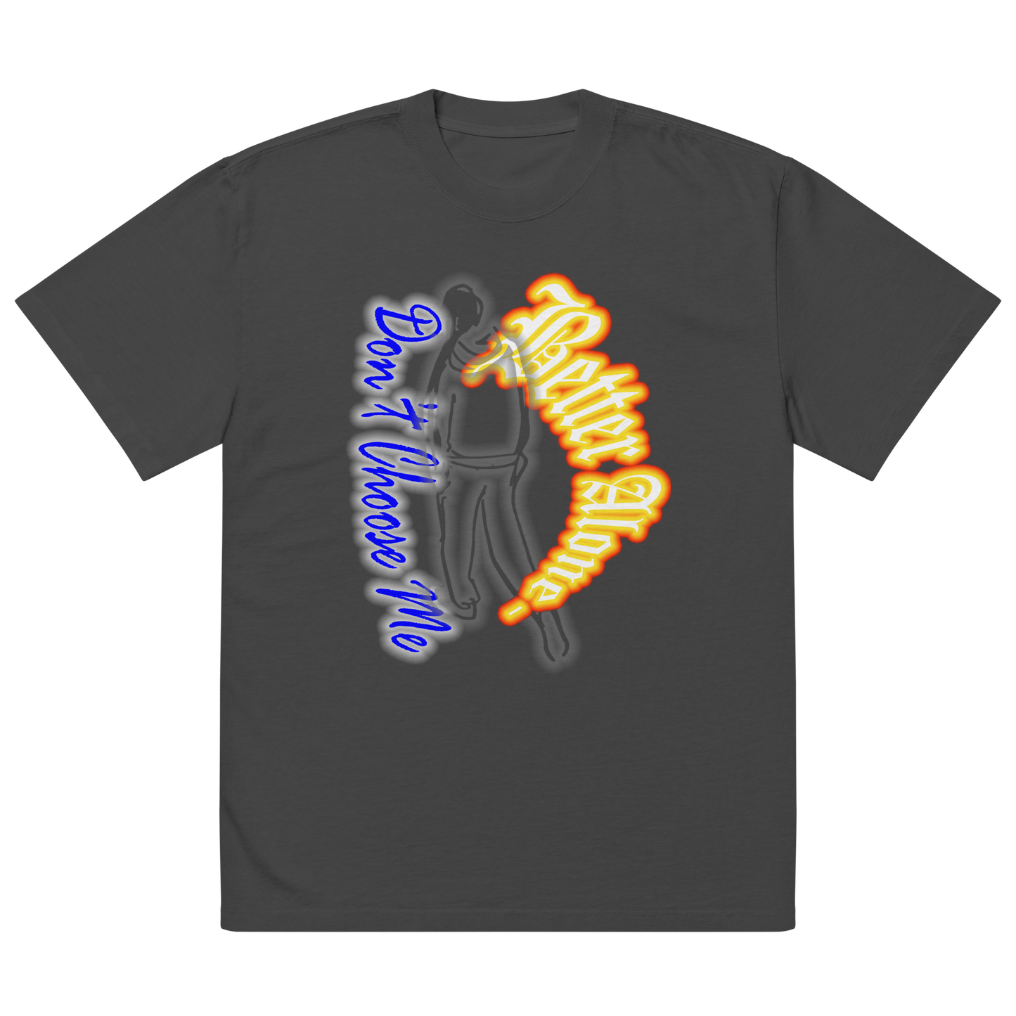 BETTER ALONE OVRSZD TEE