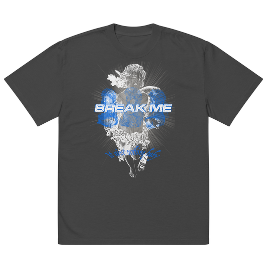 BREAK ME OVRSZD TEE