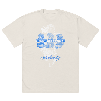 BREAK ME OVRSZD TEE