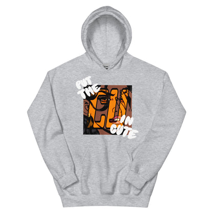 PUT THE CU IN CUTE Hoodie