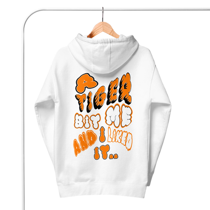 A TIGER BIT ME AND I LIKED IT HOODIE